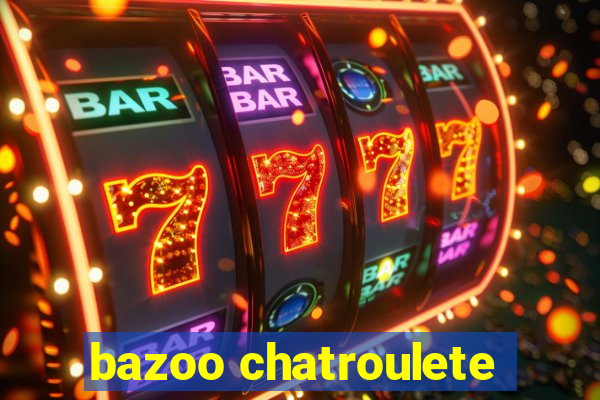 bazoo chatroulete